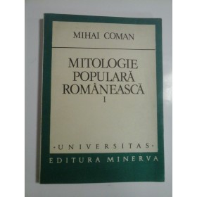 MITOLOGIE POPULARA ROMANEASCA - MIHAI COMAN